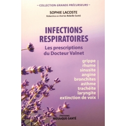 Infections respiratoires. Les prescriptions du Docteur Valnet (2014) - Sophie Lacoste