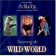Discovering the Wild World - Dan Gibson's Solitudes