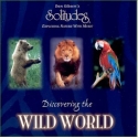 Discovering the Wild World - Dan Gibson's Solitudes